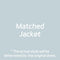 Matched Jacket